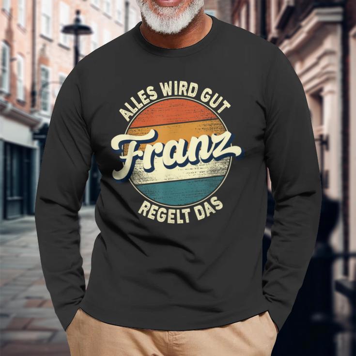 Name Franz Alles Wird Gut Franz Regelt Das S Langarmshirts Geschenke für alte Männer