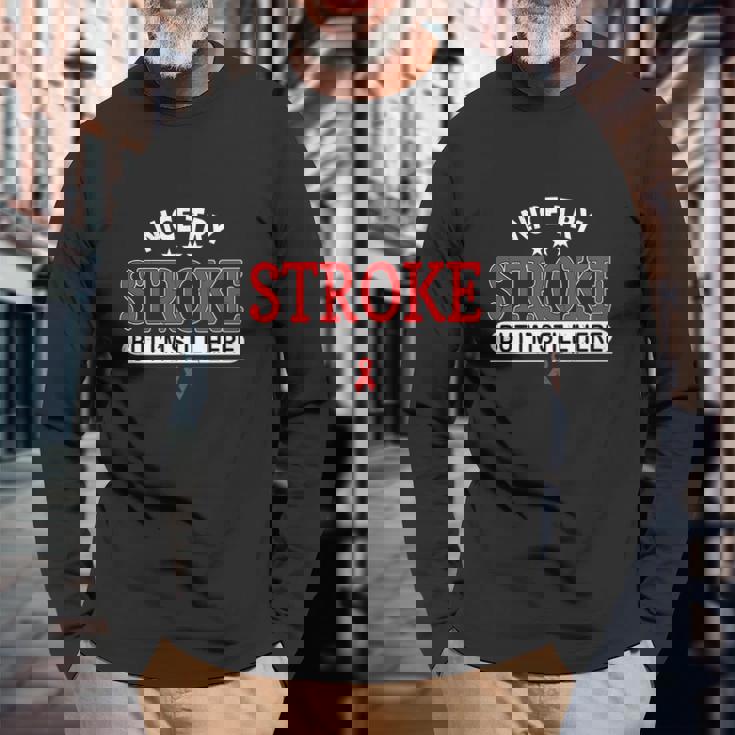 Nice Try Stroke But I'm Still Here T-shirt à manches longues Cadeaux pour les vieillards