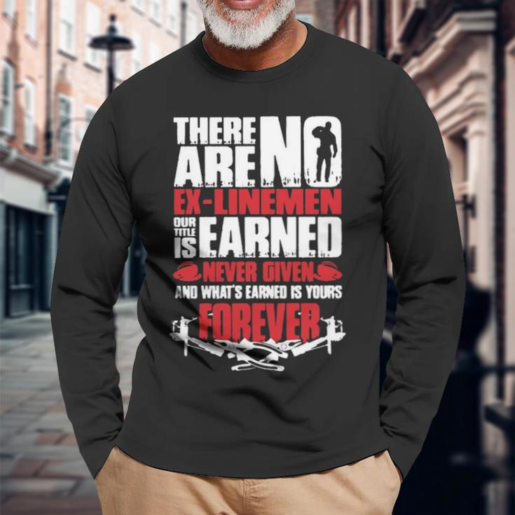 No Ex Linemen Forever Long Sleeve T-Shirt Gifts for Old Men