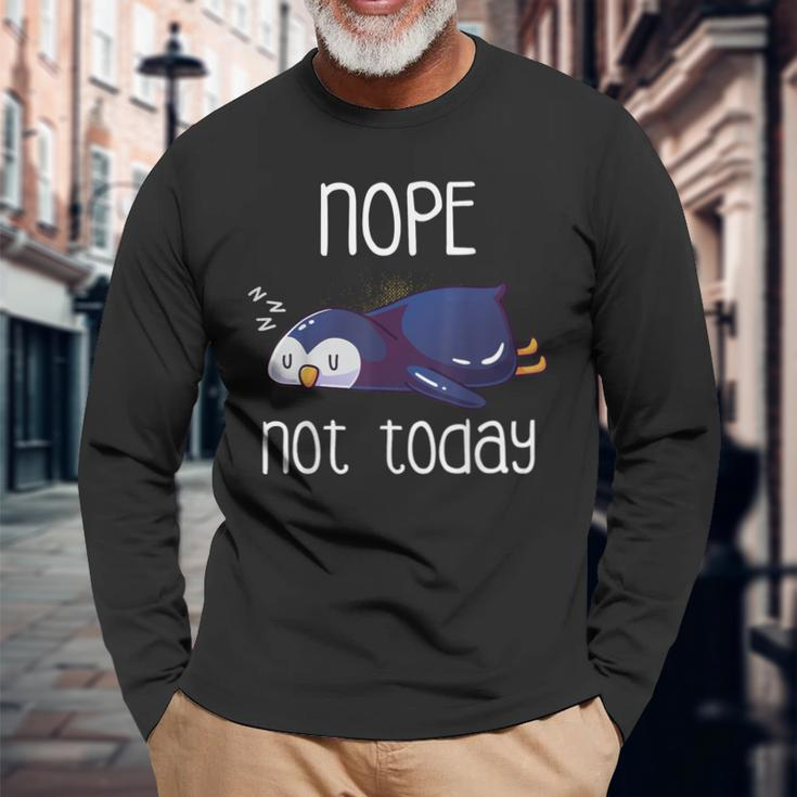 Nope Not Today Sleeping Penguin Cute Sleep Nap Late Riser Long Sleeve T-Shirt Gifts for Old Men