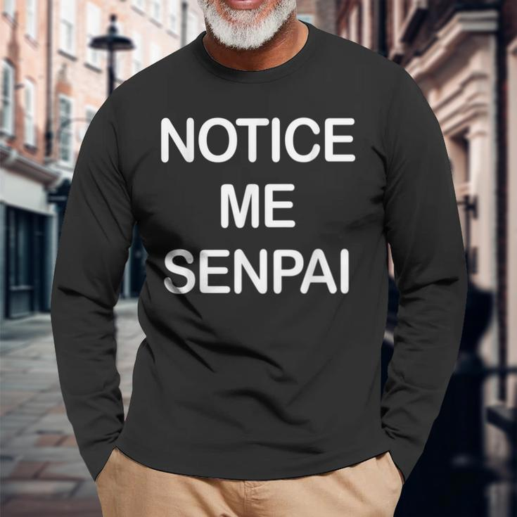 Notice Me Senpai Japanese Weeaboo Otaku Anime Long Sleeve T-Shirt Gifts for Old Men