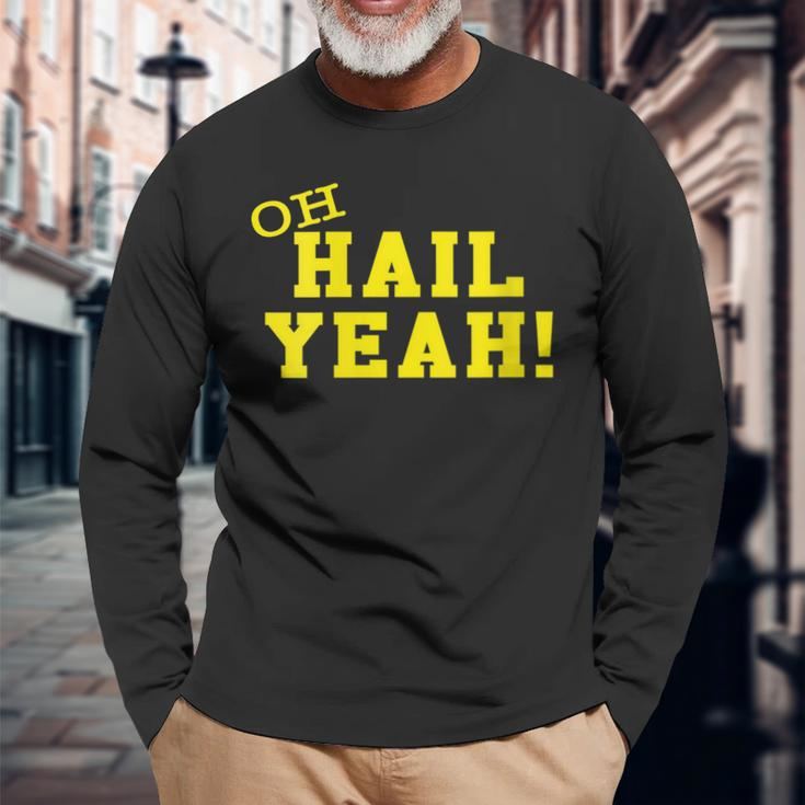 Oh Hail Yes U M Ann Arbor Mi Aa Pride Proud Michigan Long Sleeve T-Shirt Gifts for Old Men