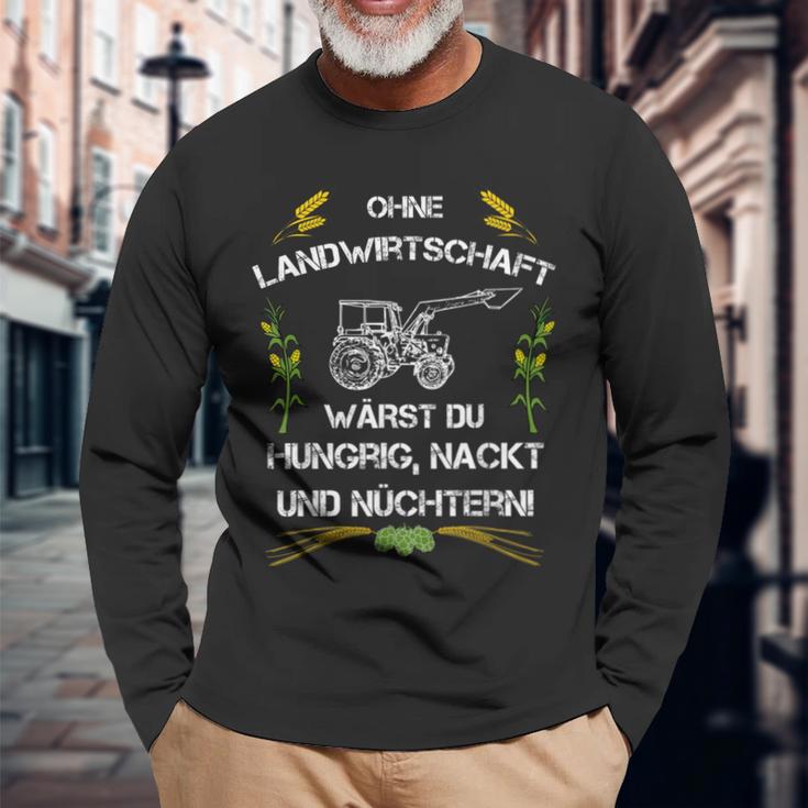 Ohne Landwirtschaft Wärst Du Hungrig, Nackt und Nüchtern Langarmshirts Geschenke für alte Männer