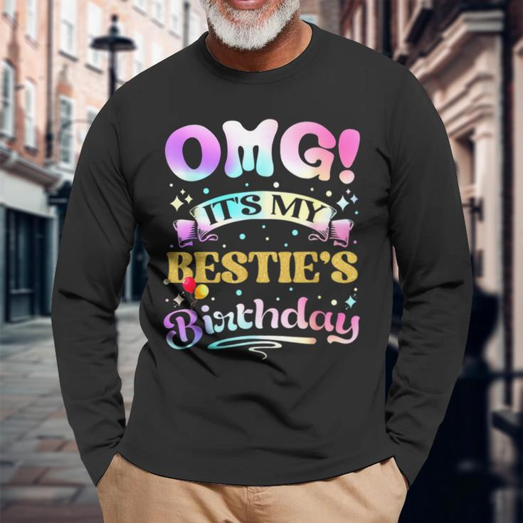 Omg It's My Bestie's Birthday Happy To Me You Best Friend Long Sleeve T-Shirt Gifts for Old Men
