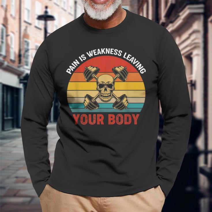 Pain Is Weakness Leaving Your Body Workout Gym Fitness Long Sleeve T-Shirt Gifts for Old Men