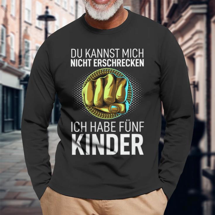 Papa Du Kannst Mich Nicht Erschrecken Ich Habe Fünf Kinder Langarmshirts Geschenke für alte Männer