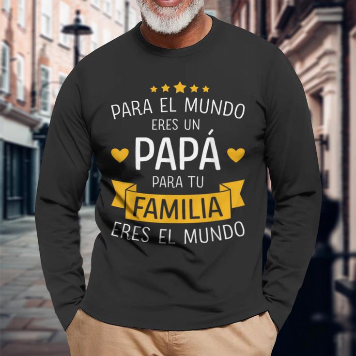 Papá El Mundo Para Familia Por Día Del Padre Y Cumpleanos Long Sleeve T-Shirt Gifts for Old Men