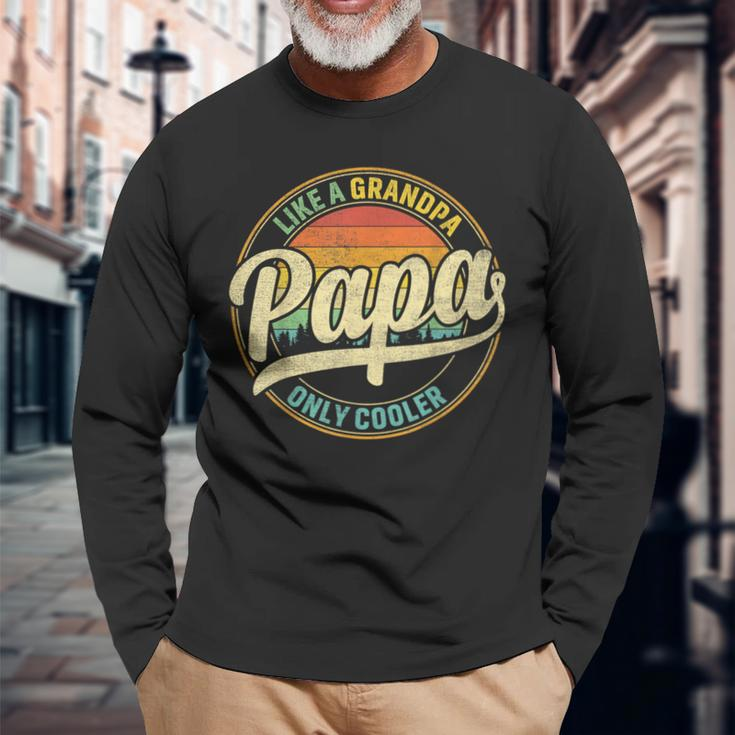 Papa Like A Grandpa Only Cooler For Dad Papa Men Long Sleeve T-Shirt Gifts for Old Men