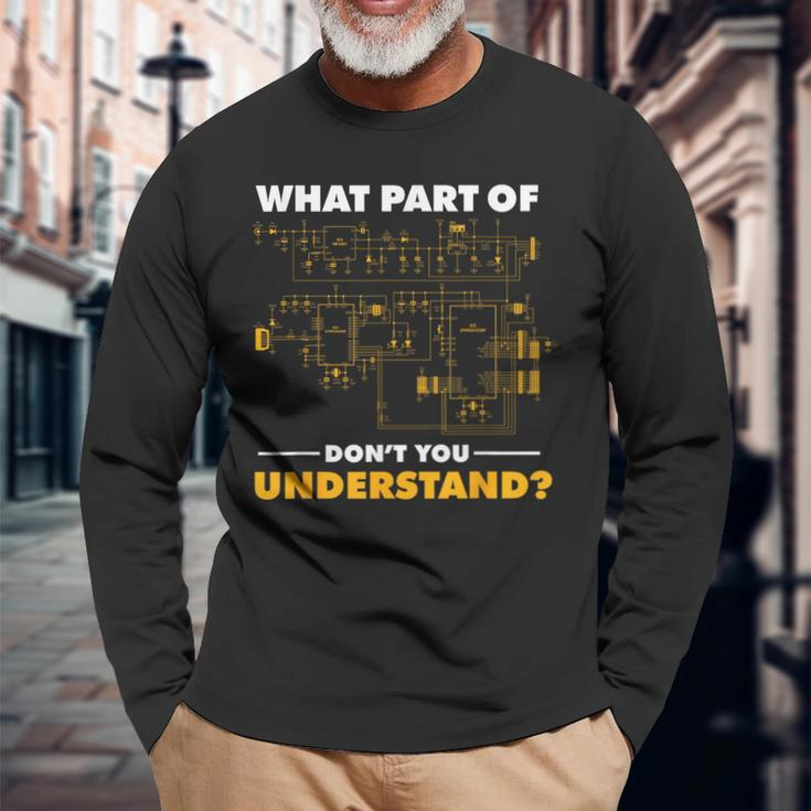 What Part Of Don't You Understand Electrical Electricians Long Sleeve T-Shirt Gifts for Old Men