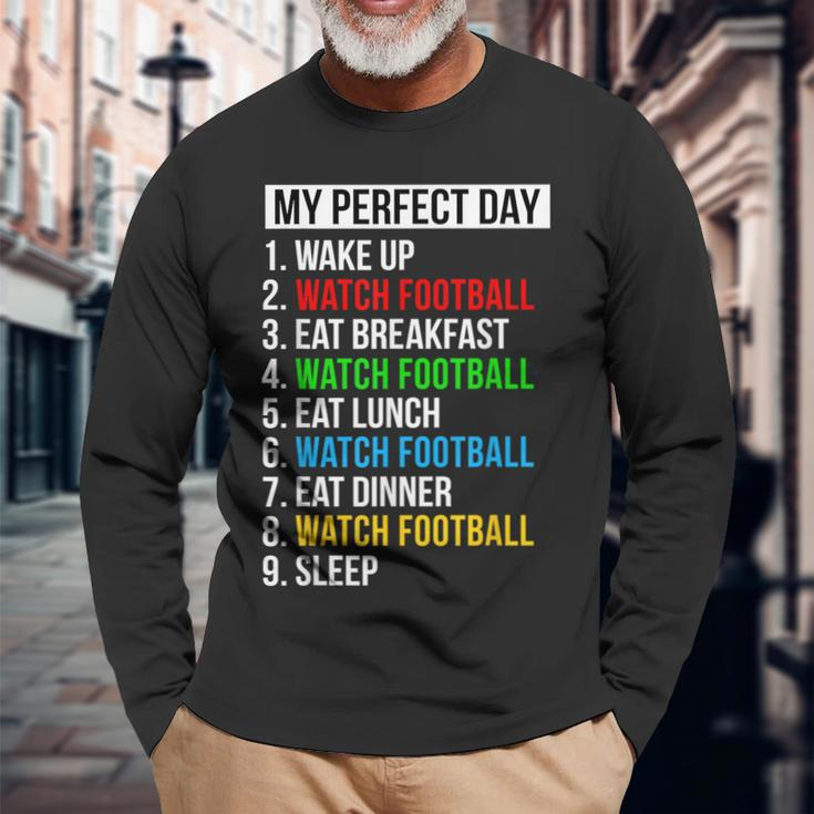 My Perfect Day Watching Football Watch Football Long Sleeve T-Shirt Gifts for Old Men