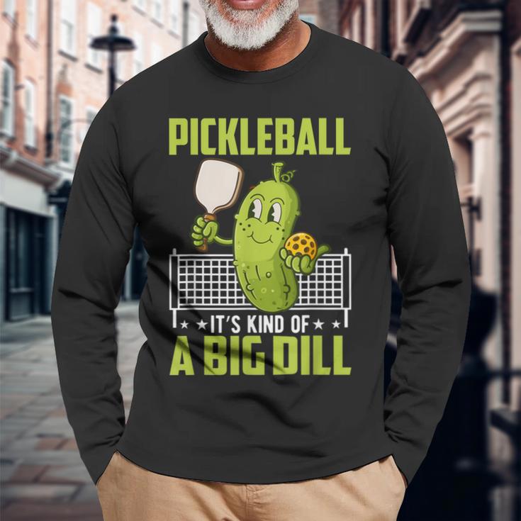 Pickle It's Kind Of A Big Dill Pickleball Paddleball Long Sleeve T-Shirt Gifts for Old Men