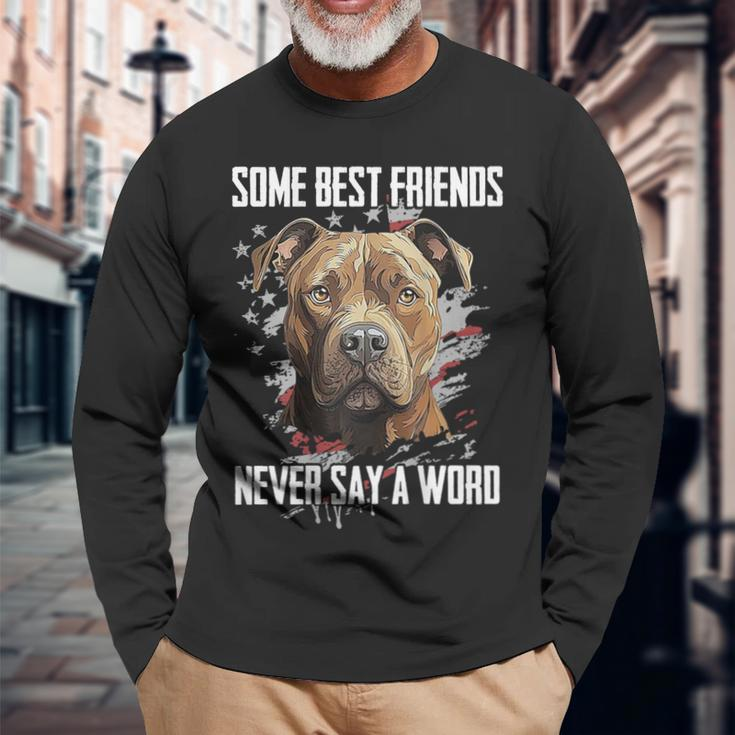 Pitbull Some Best Friends Never Say A Word On Back Long Sleeve T-Shirt Gifts for Old Men