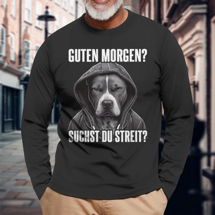 Pitbull Slogan I Guten Morgen I Suchst Du Streit Black Langarmshirts Geschenke für alte Männer