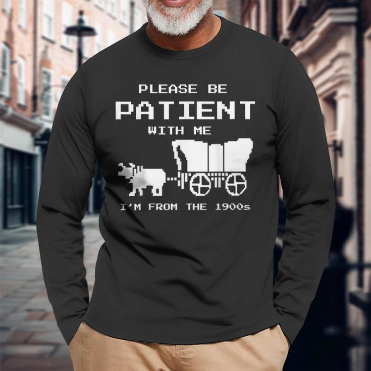 Please Be Patient I Was Born In The 1900S Vintage Long Sleeve T-Shirt Gifts for Old Men