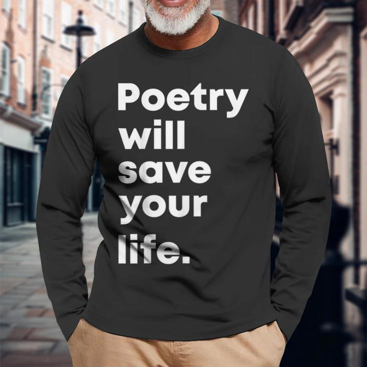 Poetry Will Save Your Life Poet Poem Literacy Writer Long Sleeve T-Shirt Gifts for Old Men