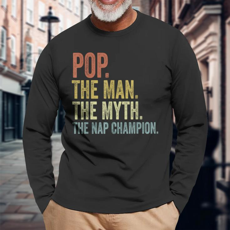 Pop The Man The Myth The Nap Champion Father's Day Pop Long Sleeve T-Shirt Gifts for Old Men
