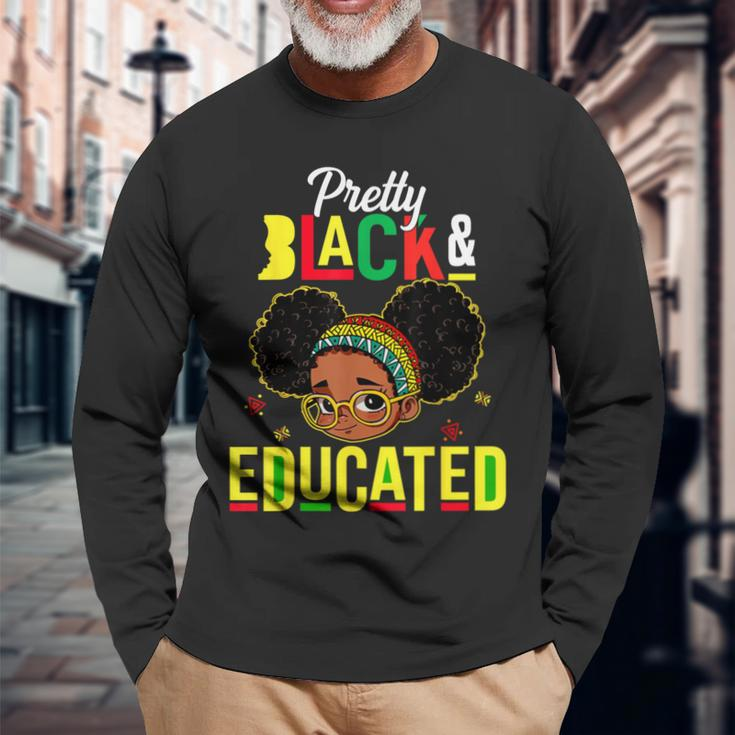 Pretty Black & Educated African American Black History Girls Long Sleeve T-Shirt Gifts for Old Men