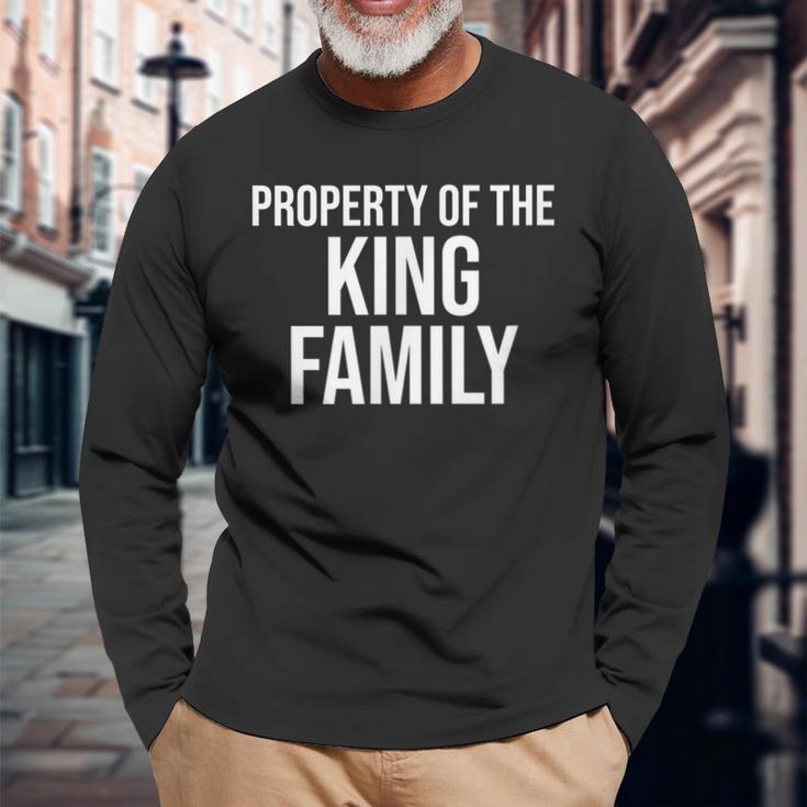 Property Of The King Family Last Name Long Sleeve T-Shirt Gifts for Old Men