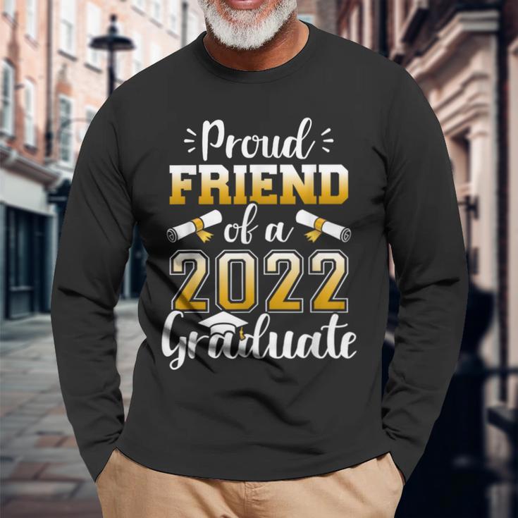 Proud Friend Of A Class Of 2022 Graduate Senior Graduation Long Sleeve T-Shirt Gifts for Old Men