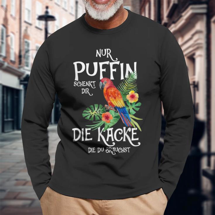 Only Puffin Schenkt Dir Die Kacke Die Du Brauchst Tropical Langarmshirts Geschenke für alte Männer