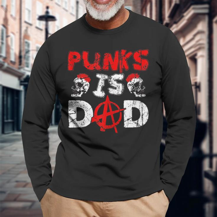Punks Is Dad Anarchy Punk Rocker Punker Long Sleeve T-Shirt Gifts for Old Men