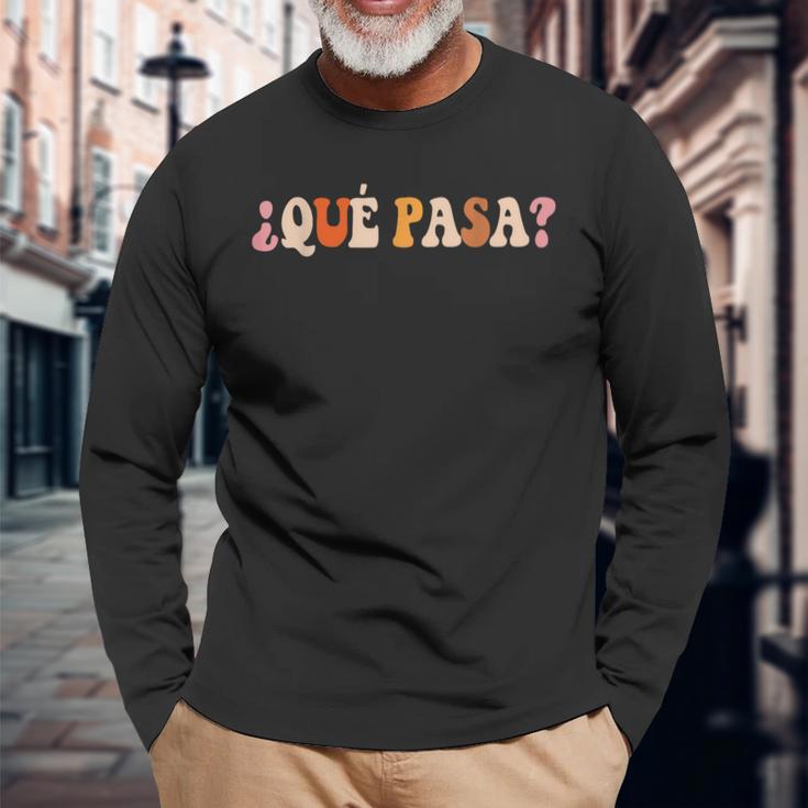 Qué Pasa Spanish Slang Latino Slogan Retro Langarmshirts Geschenke für alte Männer