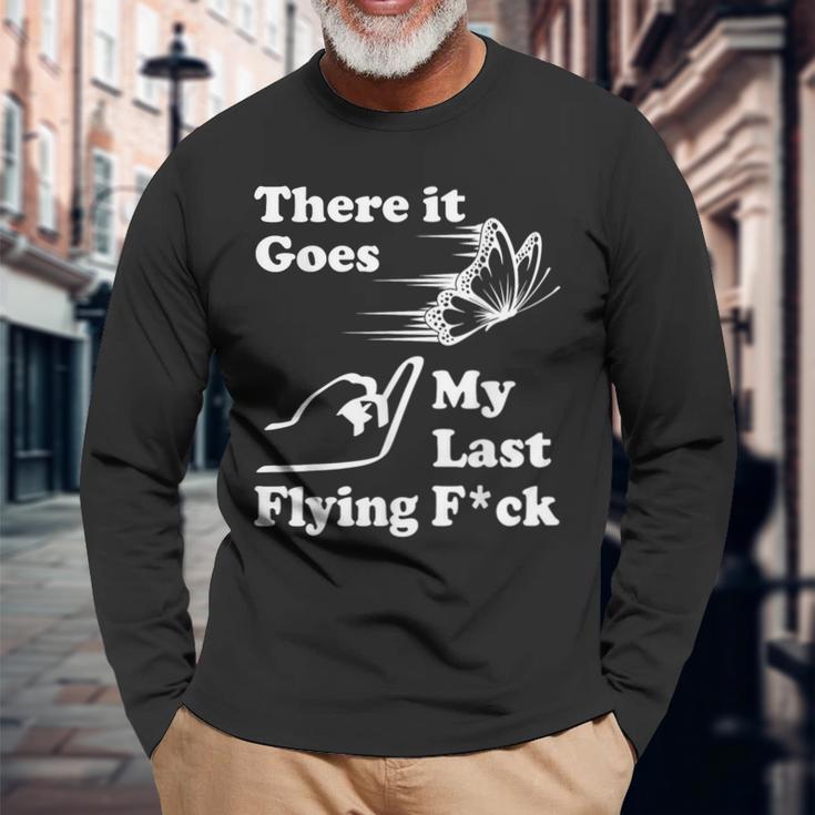 There It Goes My Last Flying Fuck That Says The F Word Long Sleeve T-Shirt Gifts for Old Men