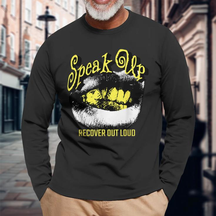 Recovery Sobriety Speak Up Recover Out Loud Long Sleeve T-Shirt Gifts for Old Men