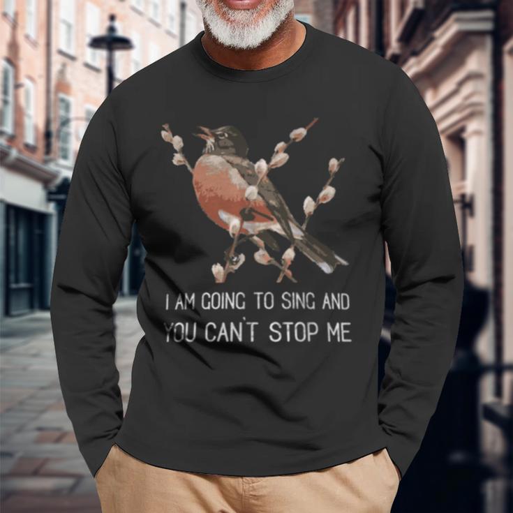 Red Robin's Singing Warning I'm Going To Sing Bird Lover Long Sleeve T-Shirt Gifts for Old Men