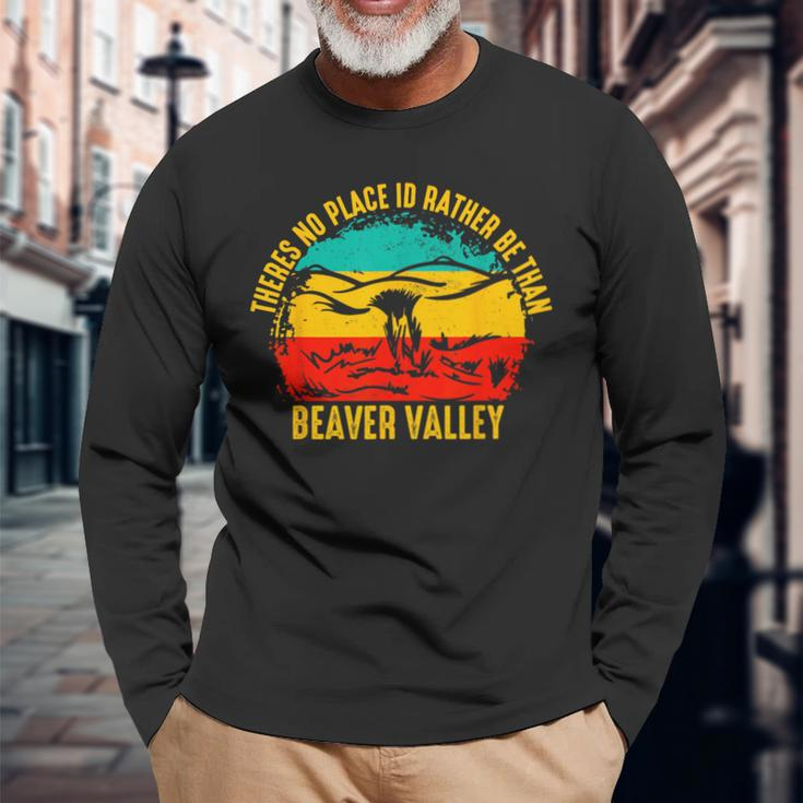 Theres No Place Id Rather Be Than Beaver Valley Long Sleeve T-Shirt Gifts for Old Men