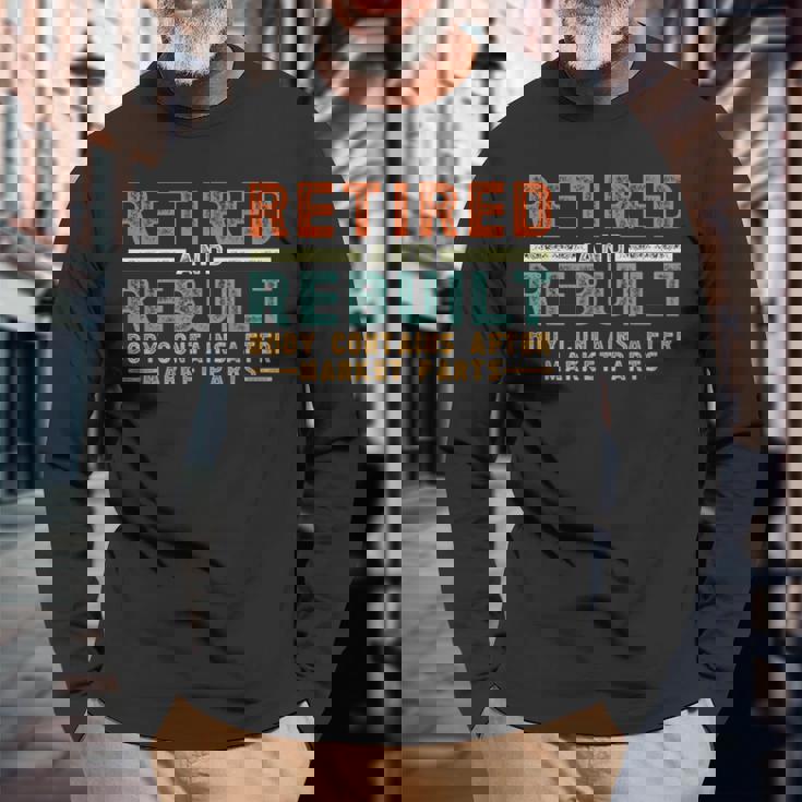 Retired And Rebuilt Body Contains Aftermarket Parts Titanium Long Sleeve T-Shirt Gifts for Old Men