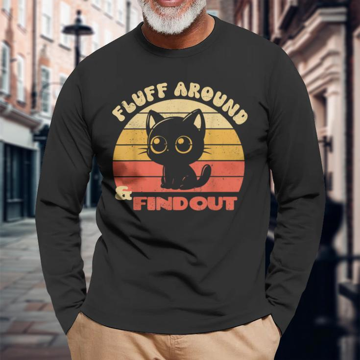 Retro Cat Fluff Around And Find Out Sayings Long Sleeve T-Shirt Gifts for Old Men