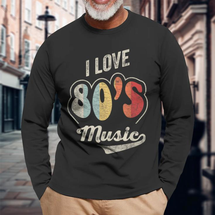Retro Vintage 80'S Music I Love 80S Music 80S Bands Long Sleeve T-Shirt Gifts for Old Men
