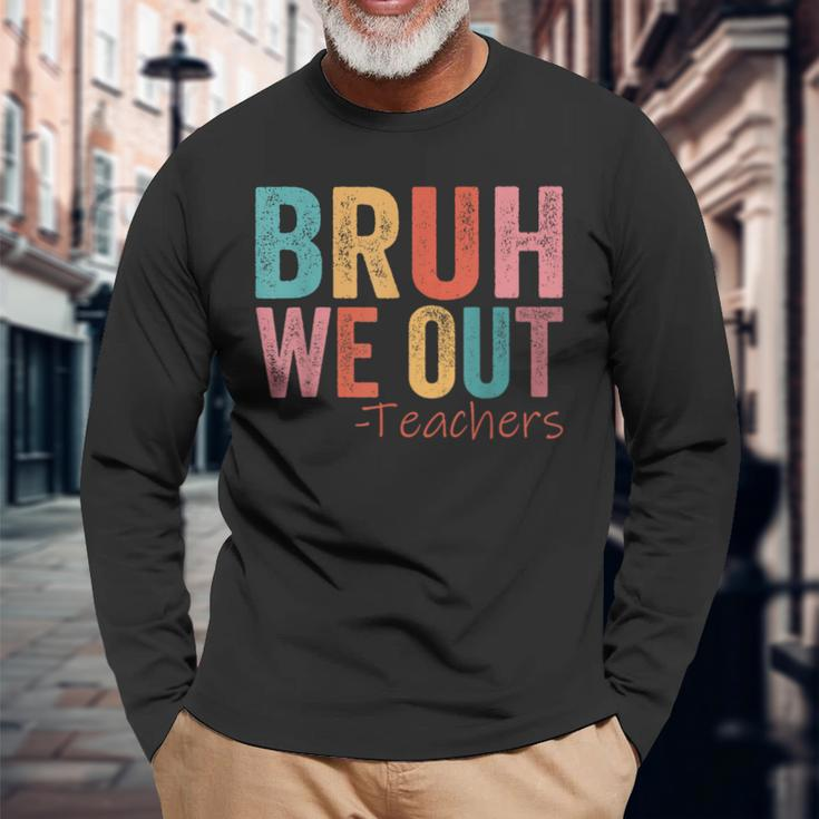 Retro Vintage Bruh We Out Teachers Happy Last Day Of School Long Sleeve T-Shirt Gifts for Old Men