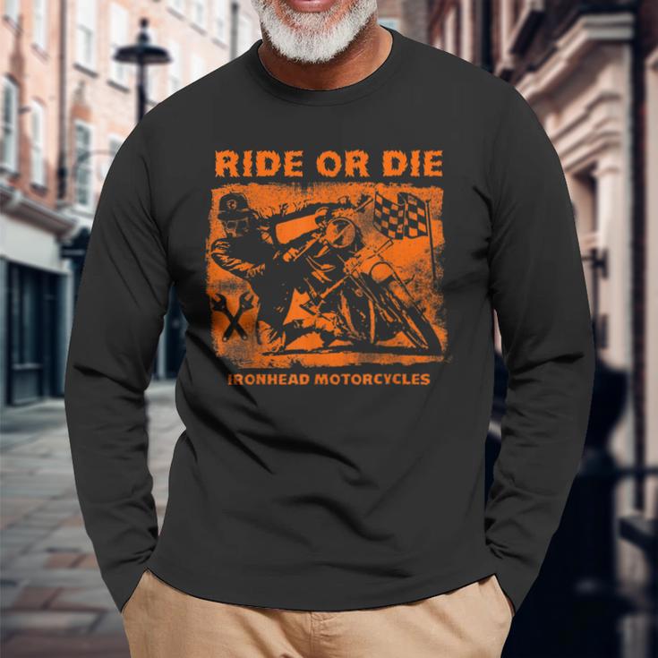 Ride Or Die Ironhead Motorcycles Riding Biker Long Sleeve T-Shirt Gifts for Old Men