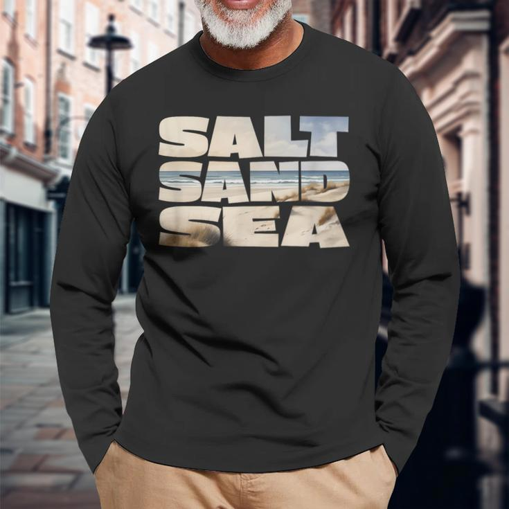 Salt Sand Sea Life Salt Air Sandy Beach And Sea Life Long Sleeve T-Shirt Gifts for Old Men