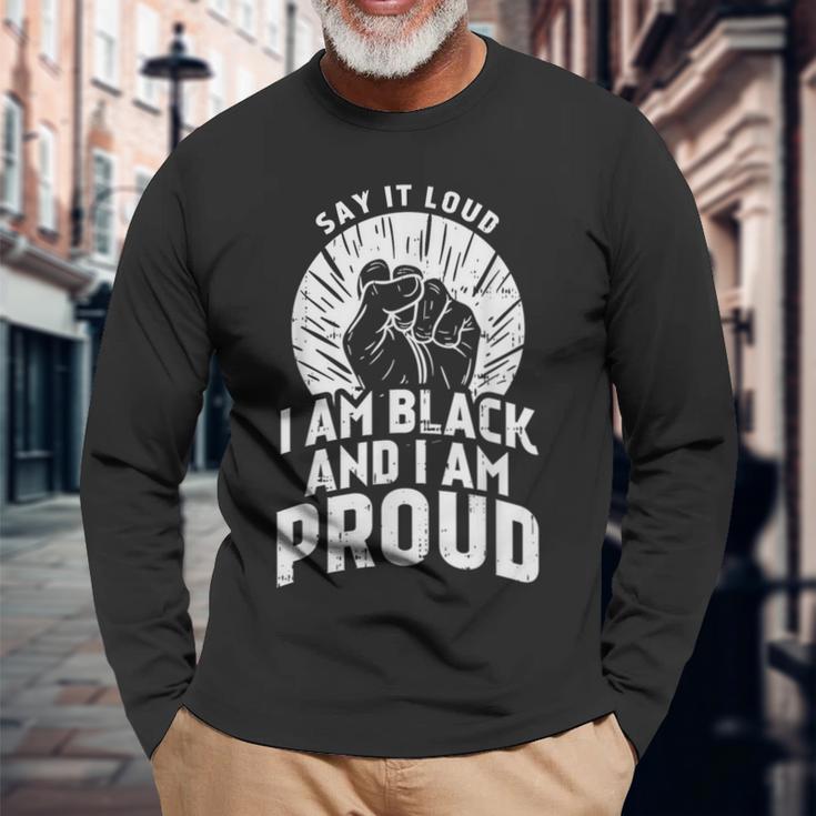 Say It Loud Black Proud History Month African Pride Long Sleeve T-Shirt Gifts for Old Men