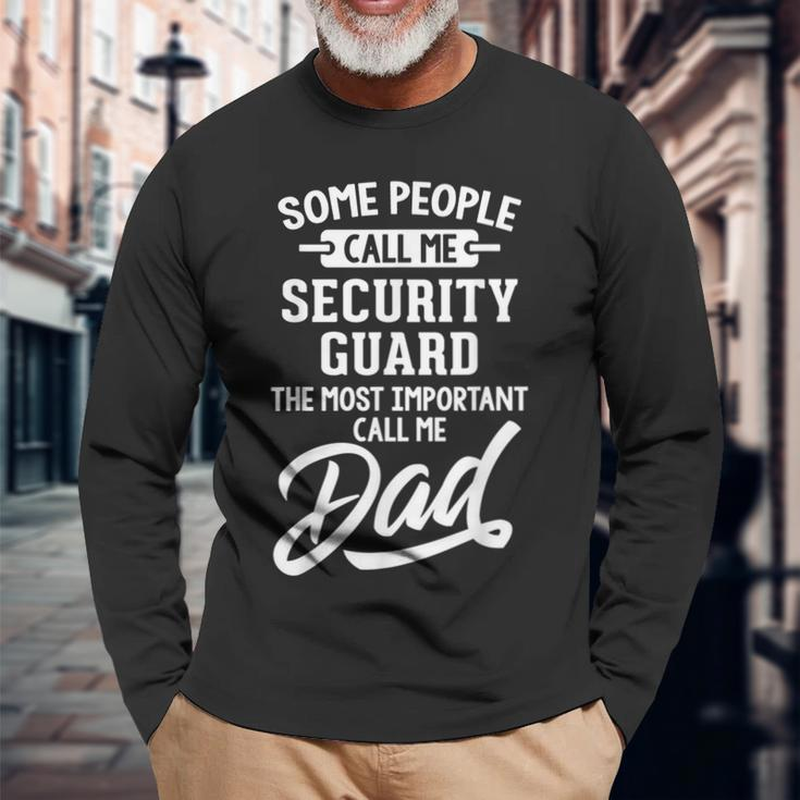 Security Guard Dad Call Me Dad Long Sleeve T-Shirt Gifts for Old Men