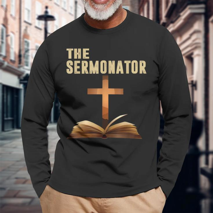 The Sermonator Quotes Long Sleeve T-Shirt Gifts for Old Men