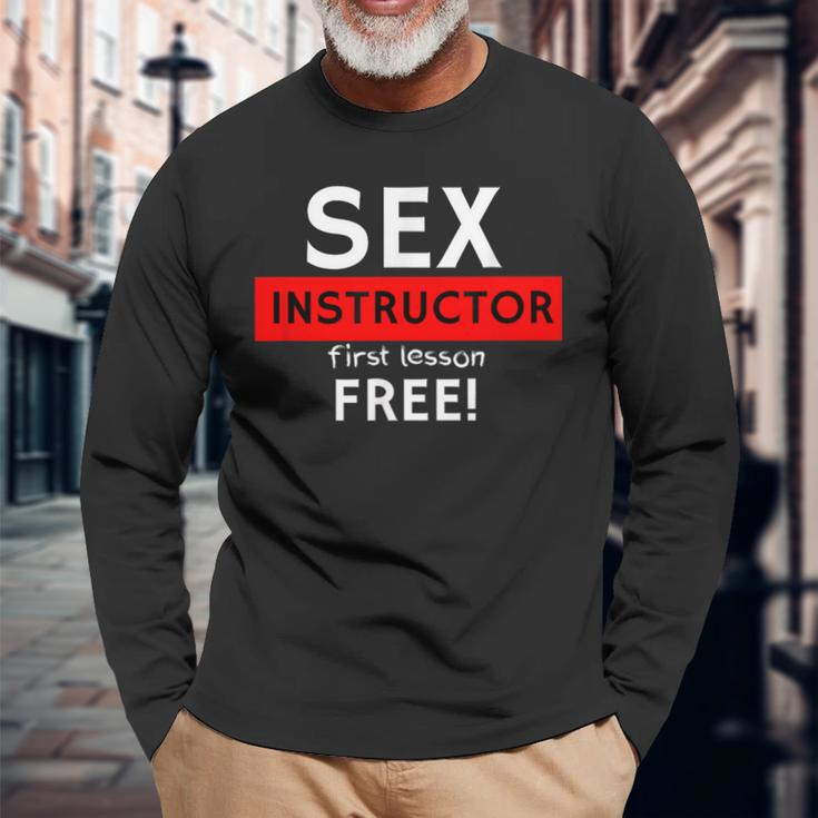 Sex Instructor First Lesson Free Naughty Rude Jokes Prank Long Sleeve T-Shirt Gifts for Old Men