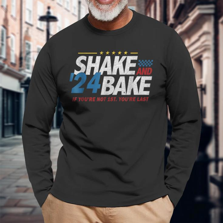 Shake And Bake 24 If You're Not 1St You're Last Long Sleeve T-Shirt Gifts for Old Men