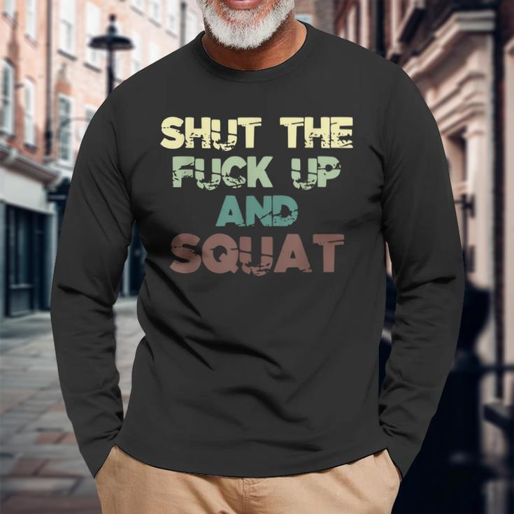 Shut The Fuck Up And Squat Fitness Vintage Profanity Long Sleeve T-Shirt Gifts for Old Men