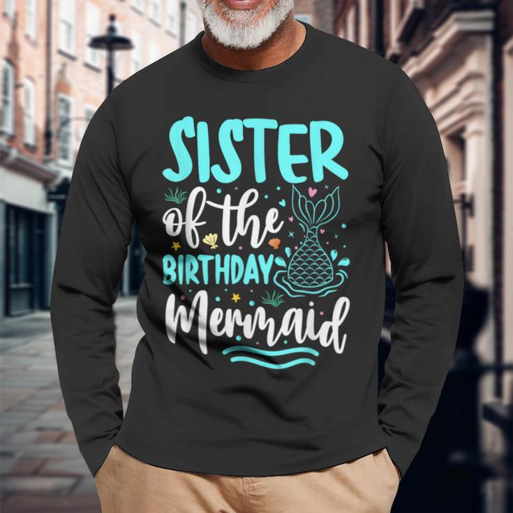Sister Of The Birthday Mermaid Family Matching Party Squad Long Sleeve T-Shirt Gifts for Old Men