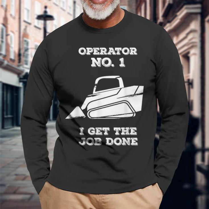 Skid Sr Operator I Get The Job Done Long Sleeve T-Shirt Gifts for Old Men