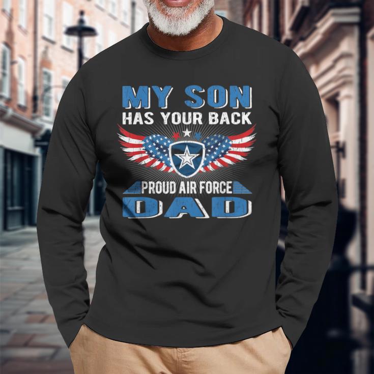 My Son Has Your Back Proud Air Force Dad Military Father Long Sleeve T-Shirt Gifts for Old Men