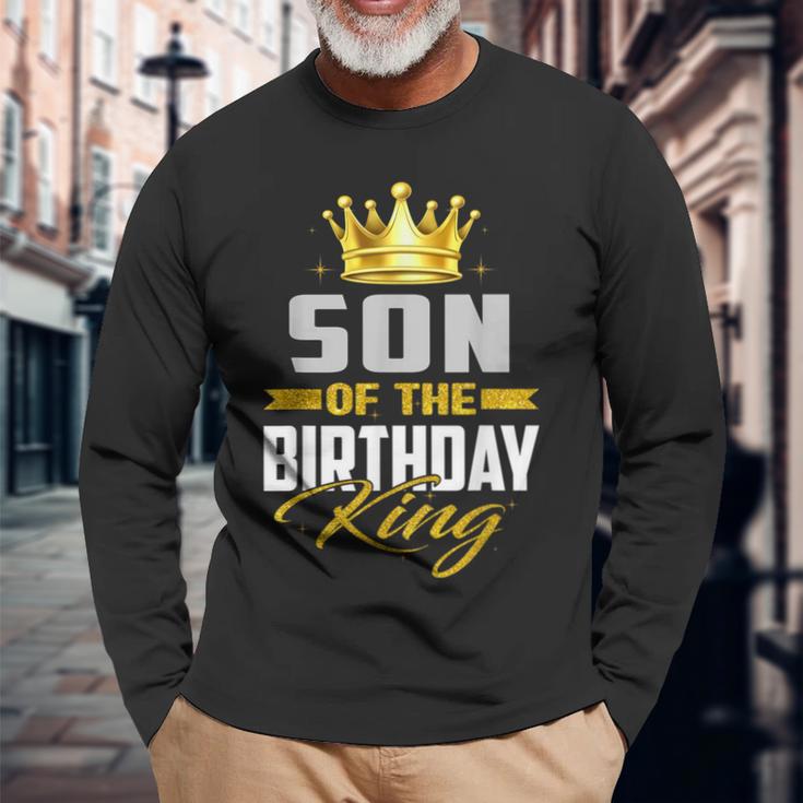 Son Of The Birthday King Bday Party For Dad Long Sleeve T-Shirt Gifts for Old Men