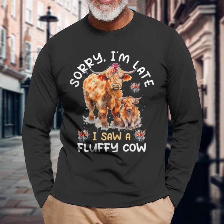 Sorry I'm Late I Saw A Fluffy Cow Highland Cow Breeder Long Sleeve T-Shirt Gifts for Old Men