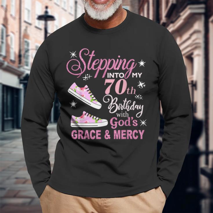 Stepping Into My 70Th Birthday With God's Grace & Mercy Long Sleeve T-Shirt Gifts for Old Men