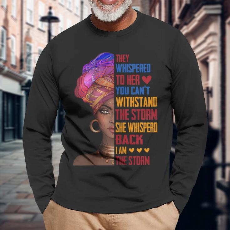 I Am Storm They Whispered To Her You Can't Withstand Long Sleeve T-Shirt Gifts for Old Men