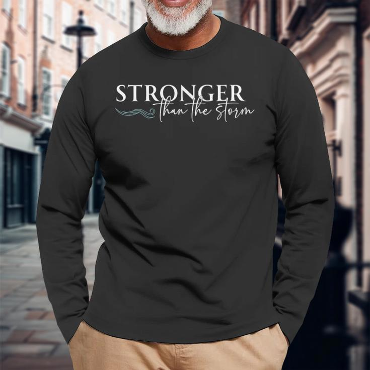 Stronger Than The Storm Inspirational Motivational Long Sleeve T-Shirt Gifts for Old Men